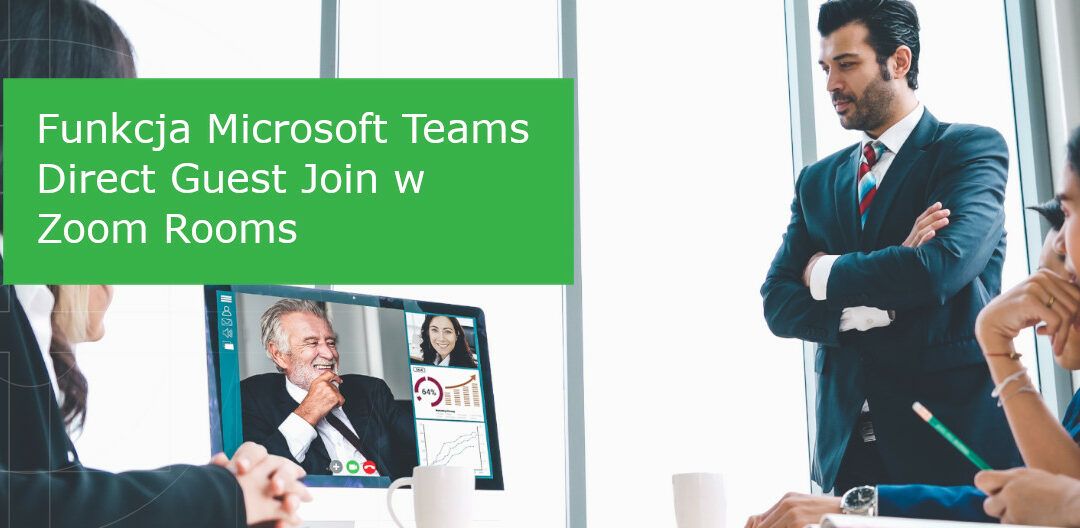 Korzystanie z funkcji Microsoft Teams Direct Guest Join dla Zoom Rooms