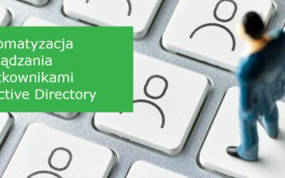 Jak zautomatyzować zarządzanie użytkownikami w Active Directory za pomocą Active Roles